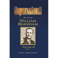 Supernatural - The Life of William Branham, Volume III (Book 6) - Paperback