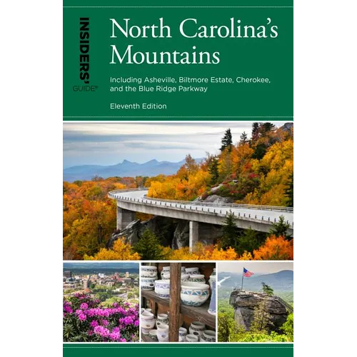 Insiders' Guide(r) to North Carolina's Mountains: Including Asheville, Biltmore Estate, Cherokee, and the Blue Ridge Parkway - Paperback
