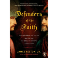 Defenders of the Faith: Christianity and Islam Battle for the Soul of Europe, 1520-1536 - Paperback