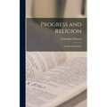 Progress and Religion: an Historical Inquiry - Hardcover