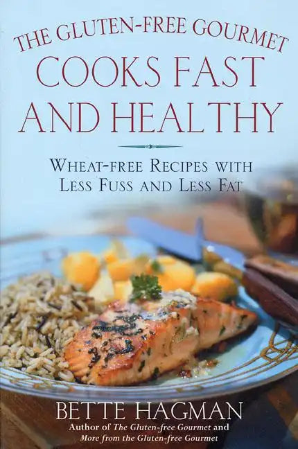 The Gluten-Free Gourmet Cooks Fast and Healthy: Wheat-Free Recipes with Less Fuss and Less Fat - Paperback