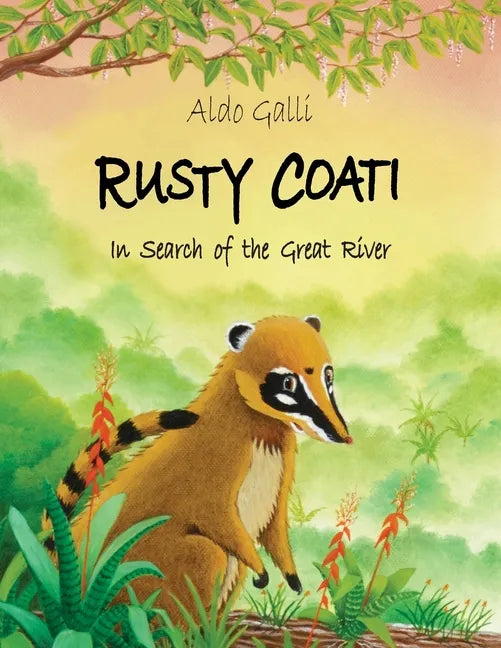 Rusty Coati: In Search of the Great River - Paperback