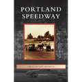 Portland Speedway - Hardcover