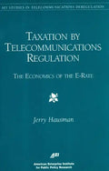 Taxation by Telecommunications Regulation:: The Economics of the E-Rate - Paperback