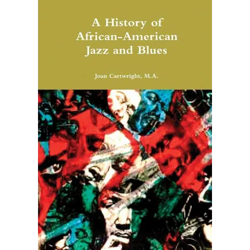 A History of African-American Jazz and Blues - Hardcover