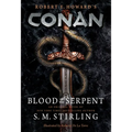 Conan - Blood of the Serpent: The All-New Chronicles of the Worlds Greatest Barbarian Hero - Paperback