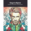 Gays in Space: An Adult Homoerotic Coloring Book - Paperback
