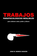 Trabajos Parapsicológicos Infalibles para obtener amor, poder y dinero - Paperback