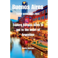 Buenos Aires Travel guide 2023-2024: Explore Buenos Aires to get to the heart of Argentina - Paperback