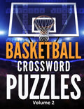 Basketball Crossword Puzzles (Volume 2): 8.5x11 Trivia Puzzle Book for Fans and Players - Paperback