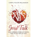 Soul Talk, Volume 2: Soul-Stirring Stories of People Who Let Go and Let God - Paperback