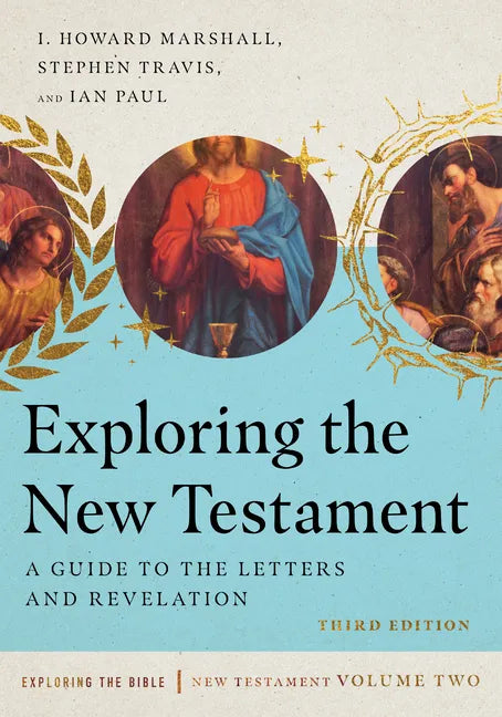 Exploring the New Testament: A Guide to the Letters and Revelation Volume 2 - Paperback