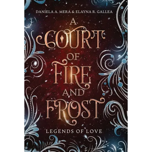 A Court of Fire and Frost: a Romeo and Juliet Retelling - Hardcover