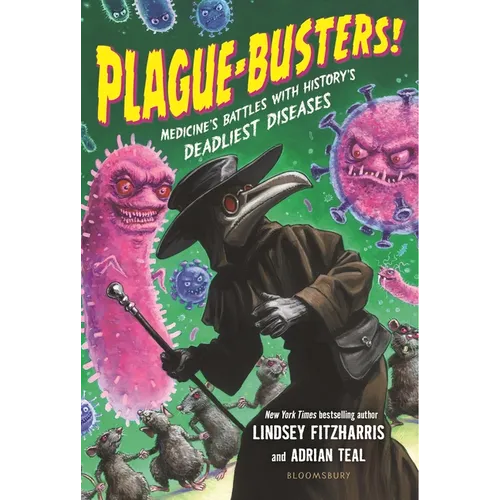 Plague-Busters!: Medicine's Battles with History's Deadliest Diseases - Hardcover