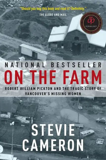 On the Farm: Robert William Pickton and the Tragic Story of Vancouver's Missing Women - Paperback