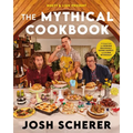 Rhett & Link Present: The Mythical Cookbook: 10 Simple Rules for Cooking Deliciously, Eating Happily, and Living Mythically - Hardcover