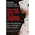 The Rise And Fall Of A 'Casino' Mobster: The Tony Spilotro Story Through A Hitman's Eyes - Paperback