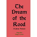 The Dream of the Rood (A Prose Version): A Christmas present for 2012 - Paperback