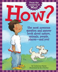 How?: The Most Awesome Question and Answer Book about Nature, Animals, People, Places--And You! - Paperback