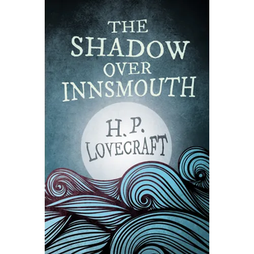 The Shadow Over Innsmouth (Fantasy and Horror Classics);With a Dedication by George Henry Weiss - Paperback