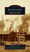 Johnstown Industry - Hardcover