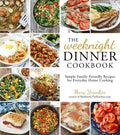 The Weeknight Dinner Cookbook: Simple Family-Friendly Recipes for Everyday Home Cooking - Paperback