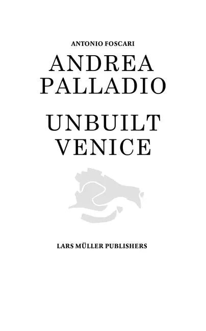 Andrea Palladio: Unbuilt Venice - Hardcover
