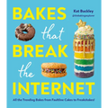 Bakes That Break the Internet: All the Trending Bakes from Faultline Cakes to Freakshakes! - Hardcover
