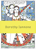 Dorothy Iannone: Censorship and the Irrepressible Drive Toward Love and Divinity - Paperback