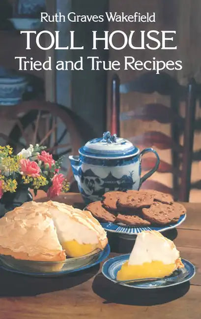 Toll House Tried and True Recipes - Paperback