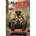 Calizona: This ain't yer daddy's apocalypse - Paperback
