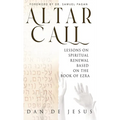 Altar Call: Lessons On Spiritual Renewal Based On The Book of Ezra - Hardcover