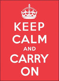 Keep Calm and Carry on: Good Advice for Hard Times - Hardcover