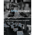 The Metainterface: The Art of Platforms, Cities, and Clouds - Paperback