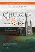 The Church and the Middle Ages (1000-1378): Cathedrals, Crusades, and the Papacy in Exile - Paperback