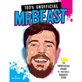 100% Unofficial Mrbeast: The Unofficial Guide to Youtube's Biggest Star - Hardcover