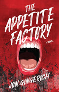 The Appetite Factory - Hardcover