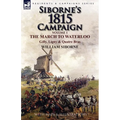 Siborne's 1815 Campaign: Volume 1-The March to Waterloo, Gilly, Ligny & Quatre Bras - Paperback