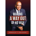 Making A Way Out of No Way - Hardcover