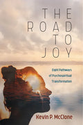 The Road to Joy: Eight Pathways of Psychospiritual Transformation - Paperback