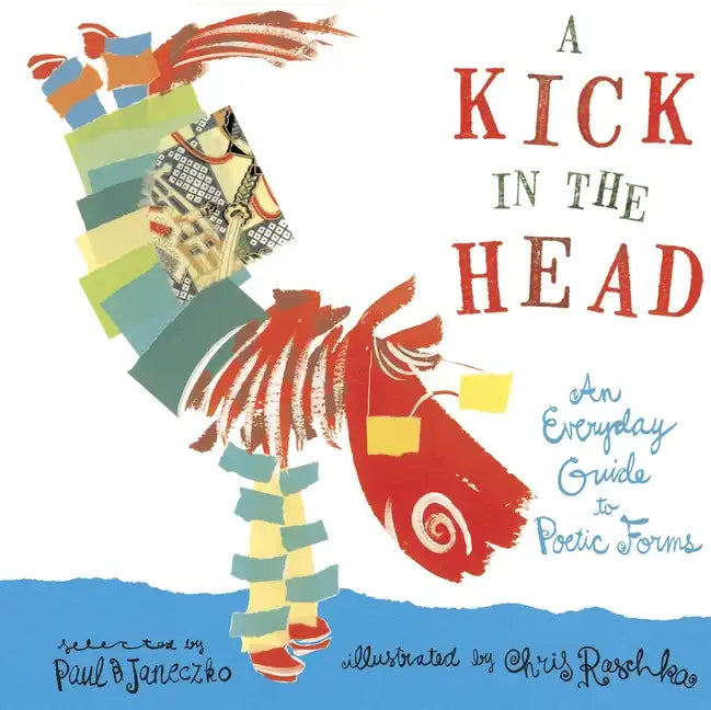 A Kick in the Head: An Everyday Guide to Poetic Forms - Paperback