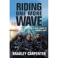 Riding One More Wave: A Blue Legacy of Honor and Duty - Hardcover