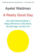 A Really Good Day: How Microdosing Made a Mega Difference in My Mood, My Marriage, and My Life - Paperback