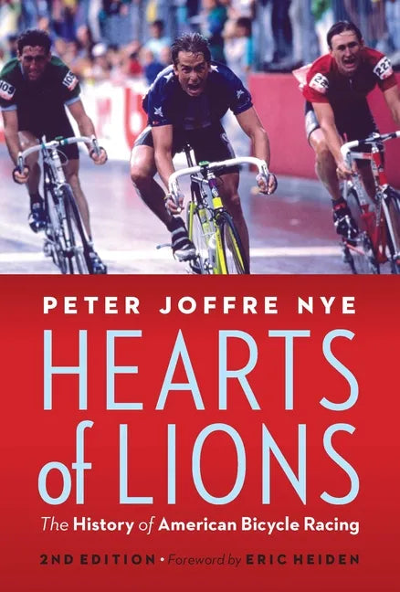 Hearts of Lions: The History of American Bicycle Racing - Hardcover