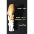 The Usefulness of Hippopotamus: A Humorous Chapbook for Trying Times - Hardcover