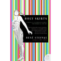 Holy Skirts: A Novel of a Flamboyant Woman Who Risked All for Art - Paperback