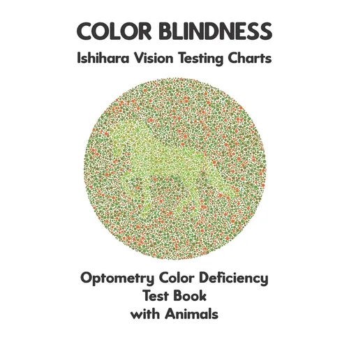 Color Blindness Ishihara Vision Testing Charts Optometry Color Deficiency Test Book With Animals: Plate Diagrams for Monochromacy Dichromacy Protanopi - Paperback