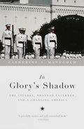 In Glory's Shadow: The Citadel, Shannon Faulkner, and a Changing America - Paperback