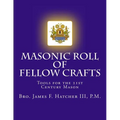 Masonic Roll of Fellow Crafts: Tools for the 21st Century Mason - Paperback