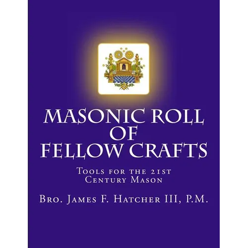 Masonic Roll of Fellow Crafts: Tools for the 21st Century Mason - Paperback